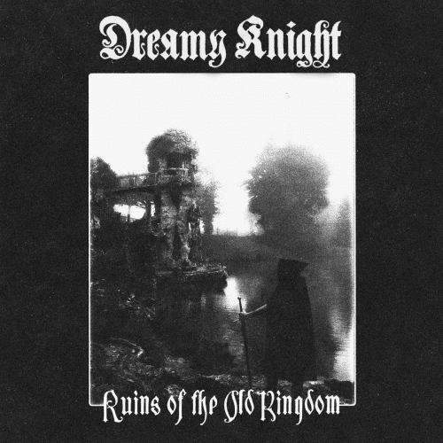 Dreamy Knight : Ruins of the Old Kingdom
